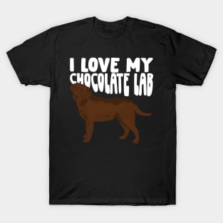 I Love My Chocolate Lab Labrador Dog Lover Gift T-Shirt